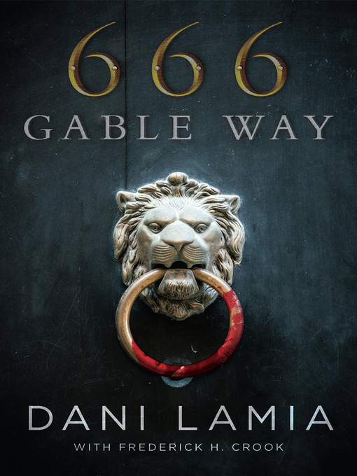 Nimiön 666 Gable Way lisätiedot, tekijä Dani Lamia - Saatavilla
